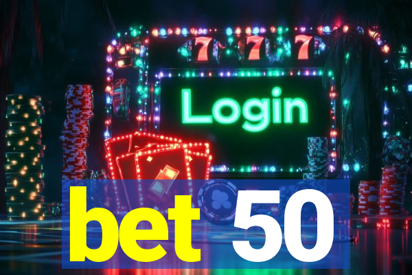 bet 50